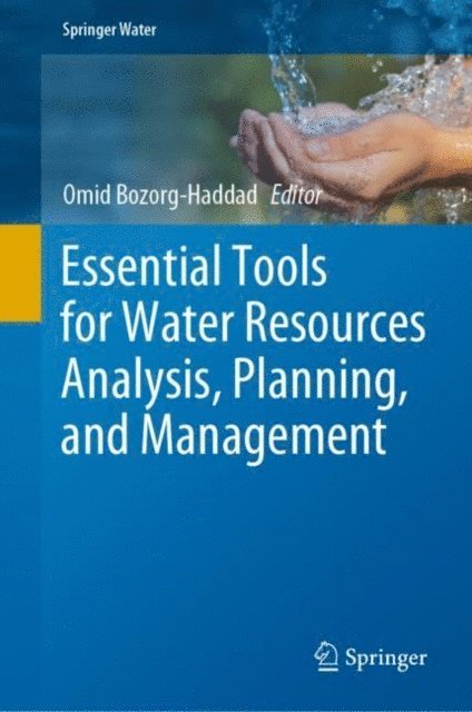 Omid Bozorg-Haddad - Essential Tools for Water Resources Analysis, Planning, and Management, E-bok