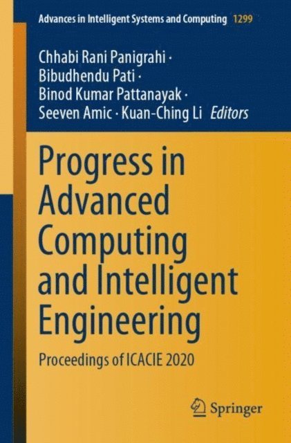 Kuan-Ching Li, Seeven Amic, Binod Kumar Pattanayak, Bibudhendu Pati, Chhabi Rani Panigrahi - Progress in Advanced Computing and Intelligent Engineering, E-bok