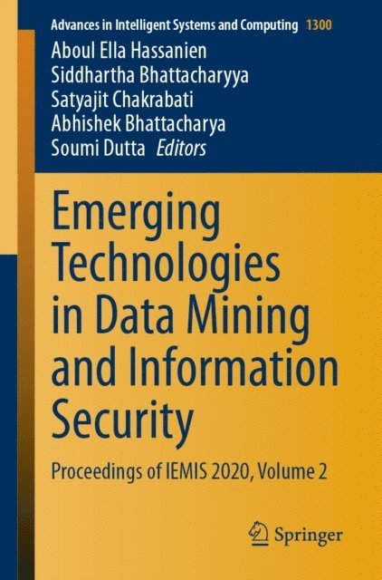 Soumi Dutta, Abhishek Bhattacharya, Satyajit Chakrabati, Siddhartha Bhattacharyya, Aboul Ella Hassanien - Emerging Technologies in Data Mining and Information Security, E-bok