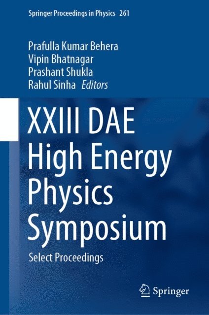 Rahul Sinha, Prashant Shukla, Vipin Bhatnagar, Prafulla Kumar Behera - XXIII DAE High Energy Physics Symposium, E-bok