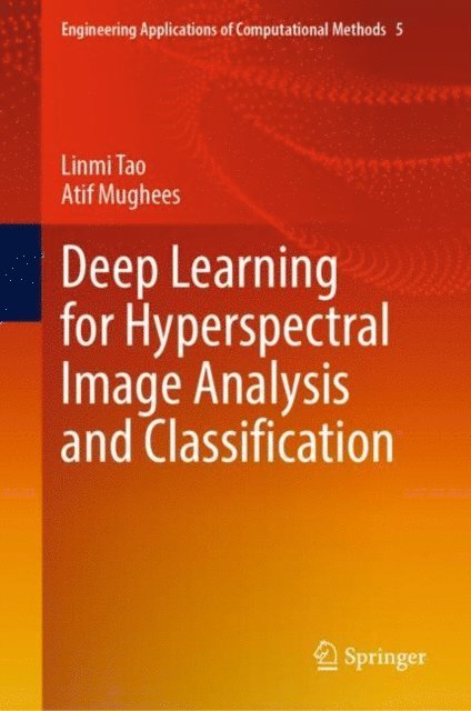 Atif Mughees, Linmi Tao - Deep Learning for Hyperspectral Image Analysis and Classification, E-bok