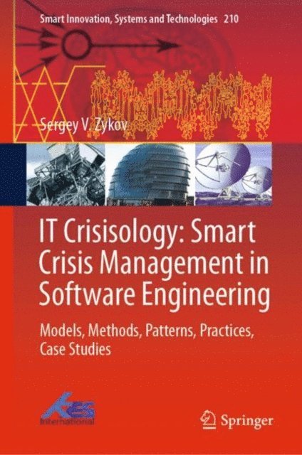 Sergey V. Zykov - IT Crisisology: Smart Crisis Management in Software Engineering, E-bok