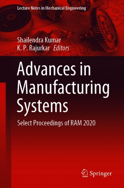 K. P. Rajurkar, Shailendra Kumar - Advances in Manufacturing Systems, E-bok