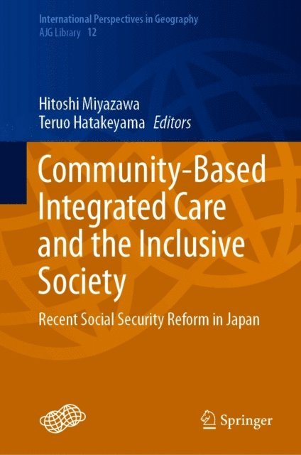 Teruo Hatakeyama, Hitoshi Miyazawa - Community-Based Integrated Care and the Inclusive Society, E-bok