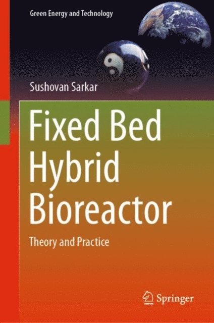Debabrata Mazumder, Sushovan Sarkar - Fixed Bed Hybrid Bioreactor, E-bok