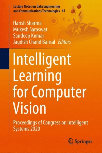 Jagdish Chand Bansal, Sandeep Kumar, Mukesh Saraswat, Harish Sharma - Intelligent Learning for Computer Vision, E-bok