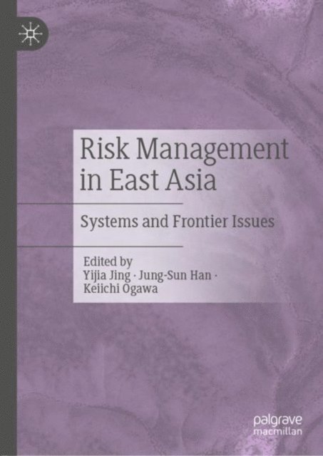 Keiichi Ogawa, Jung-Sun Han, Yijia Jing - Risk Management in East Asia, E-bok