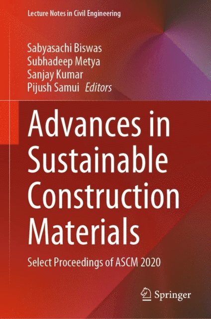 Pijush Samui, Sanjay Kumar, Subhadeep Metya, Sabyasachi Biswas - Advances in Sustainable Construction Materials, E-bok