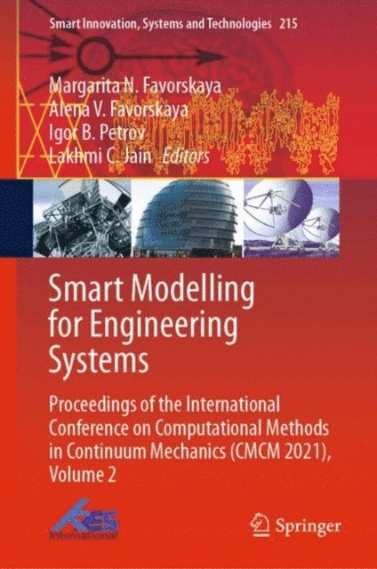 Lakhmi C. Jain, Alena V. Favorskaya, Margarita N. Favorskaya - Smart Modelling for Engineering Systems, E-bok
