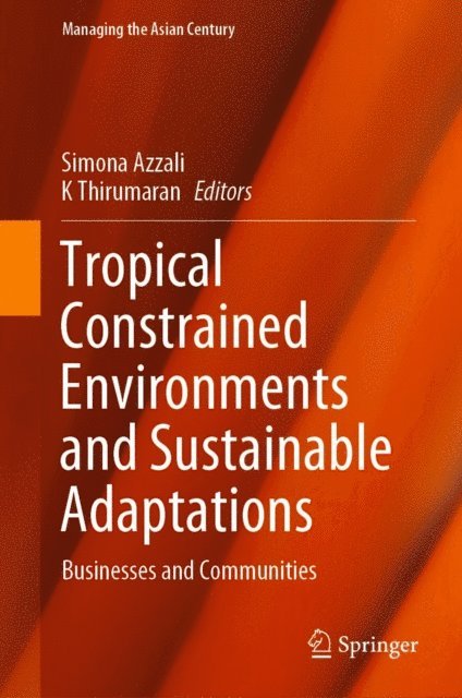 K Thirumaran, Simona Azzali - Tropical Constrained Environments and Sustainable Adaptations, E-bok