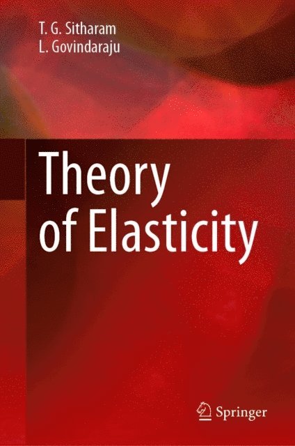 L. Govindaraju, T. G. Sitharam - Theory of Elasticity, E-bok