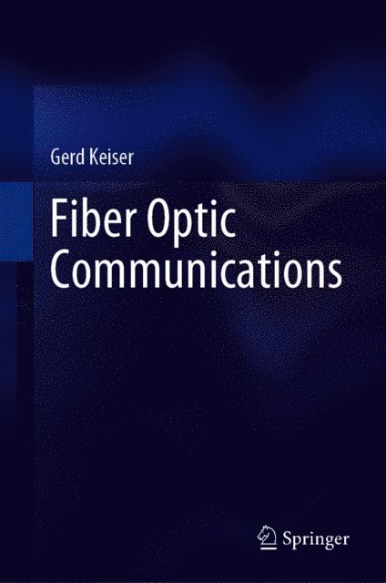 Gerd Keiser - Fiber Optic Communications, E-bok