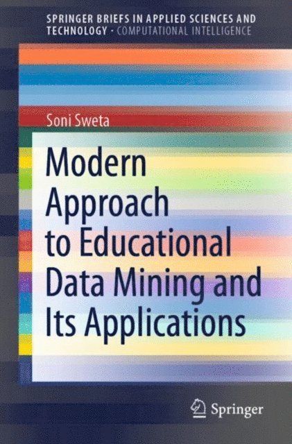 Soni Sweta - Modern Approach to Educational Data Mining and Its Applications, E-bok
