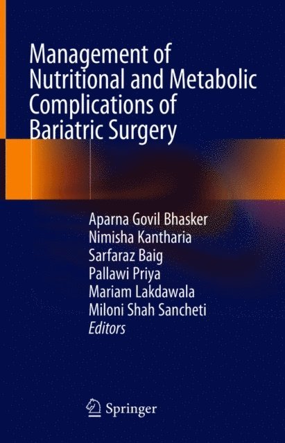 Miloni Shah Sancheti, Mariam Lakdawala, Pallawi Priya, Sarfaraz Baig, Nimisha Kantharia, Aparna Govil Bhasker - Management of Nutritional and Metabolic Complications of Bariatric Surgery, E-bok