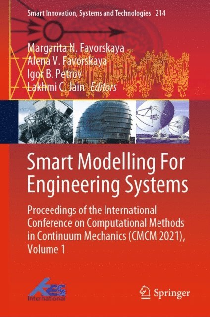 Lakhmi C. Jain, Alena V. Favorskaya, Margarita N. Favorskaya - Smart Modelling For Engineering Systems, E-bok