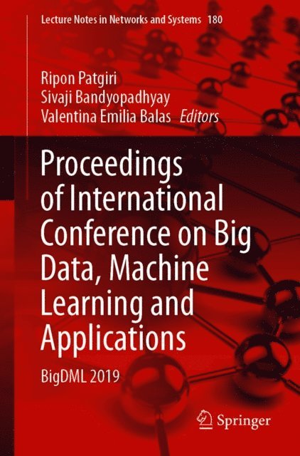 Valentina Emilia Balas, Sivaji Bandyopadhyay, Ripon Patgiri - Proceedings of International Conference on Big Data, Machine Learning and Applications, E-bok