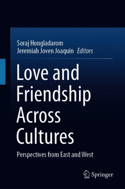 Jeremiah Joven Joaquin, Soraj Hongladarom - Love and Friendship Across Cultures, E-bok