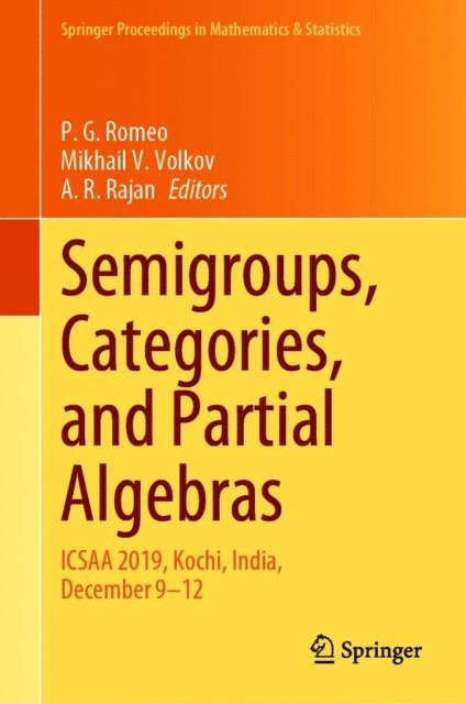 A. R. Rajan, Mikhail V. Volkov, P. G. Romeo - Semigroups, Categories, and Partial Algebras, E-bok