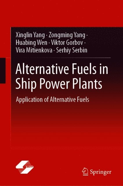 Serhiy Serbin, Vira Mitienkova, Viktor Gorbov, Huabing Wen, Zongming Yang, Xinglin Yang - Alternative Fuels in Ship Power Plants, E-bok