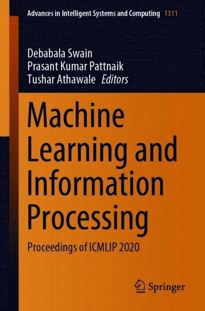 Tushar Athawale, Prasant Kumar Pattnaik, Debabala Swain - Machine Learning and Information Processing, E-bok