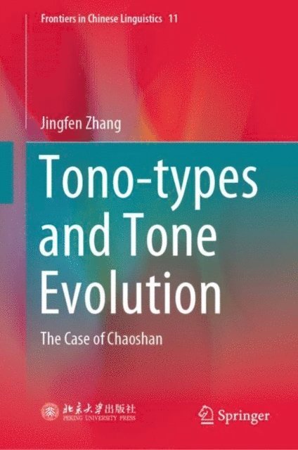 Jingfen Zhang - Tono-types and Tone Evolution, E-bok