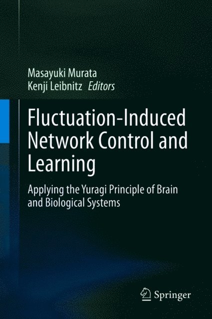 Kenji Leibnitz, Masayuki Murata - Fluctuation-Induced Network Control and Learning, E-bok