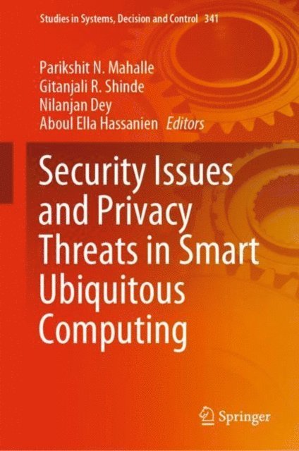 Aboul Ella Hassanien, Nilanjan Dey, Gitanjali R. Shinde, Parikshit N. Mahalle - Security Issues and Privacy Threats in Smart Ubiquitous Computing, E-bok