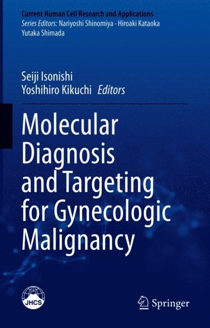 Yoshihiro Kikuchi, Seiji Isonishi - Molecular Diagnosis and Targeting for Gynecologic Malignancy, E-bok