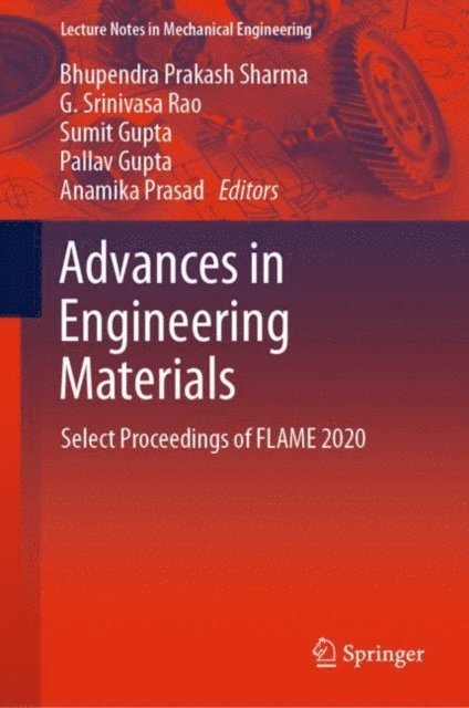 Anamika Prasad, Pallav Gupta, Sumit Gupta, G. Srinivasa Rao, Bhupendra Prakash Sharma - Advances in Engineering Materials, E-bok
