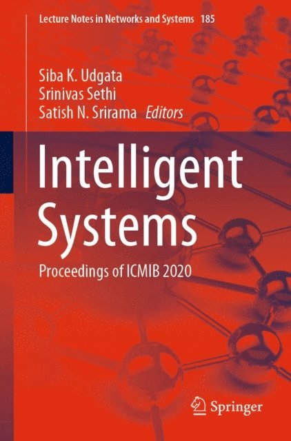 Satish N. Srirama, Srinivas Sethi, Siba K. Udgata - Intelligent Systems, E-bok