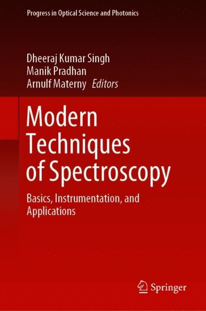 Arnulf Materny, Manik Pradhan, Dheeraj Kumar Singh - Modern Techniques of Spectroscopy, E-bok