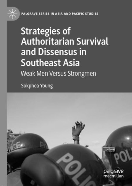 Sokphea Young - Strategies of Authoritarian Survival and Dissensus in Southeast Asia, E-bok