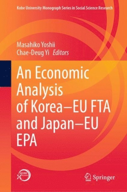 Chae-Deug Yi, Masahiko Yoshii - Economic Analysis of Korea-EU FTA and Japan-EU EPA, E-bok
