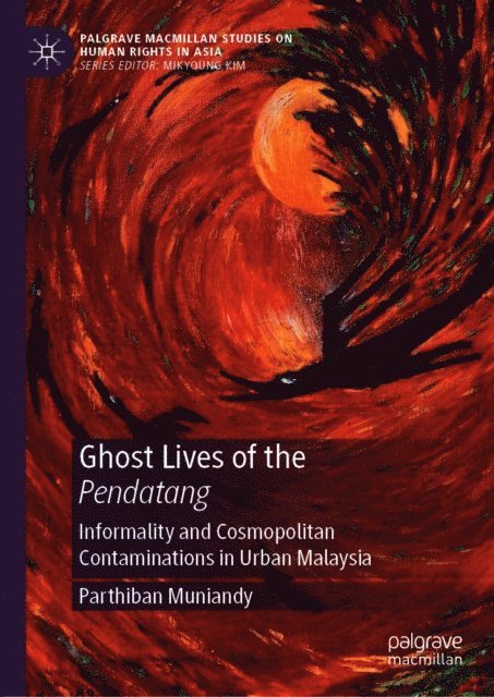 Parthiban Muniandy - Ghost Lives of the Pendatang, E-bok
