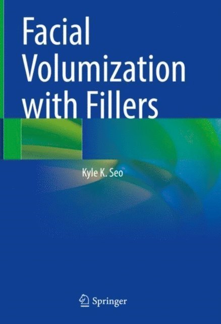 Kyle K. Seo - Facial Volumization with Fillers, E-bok