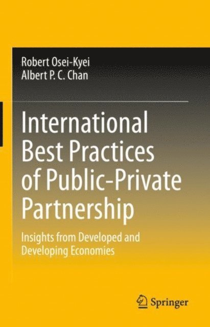 Albert P. C. Chan, Robert Osei-Kyei - International Best Practices of Public-Private Partnership, E-bok