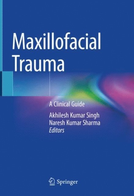 Naresh Kumar Sharma, Akhilesh Kumar Singh - Maxillofacial Trauma, E-bok
