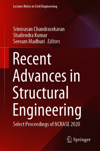Seeram Madhuri, Shailendra Kumar, Srinivasan Chandrasekaran - Recent Advances in Structural Engineering, E-bok
