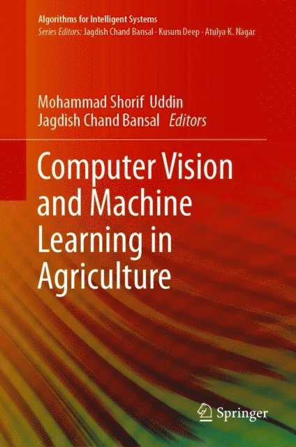 Jagdish Chand Bansal, Mohammad Shorif Uddin - Computer Vision and Machine Learning in Agriculture, E-bok