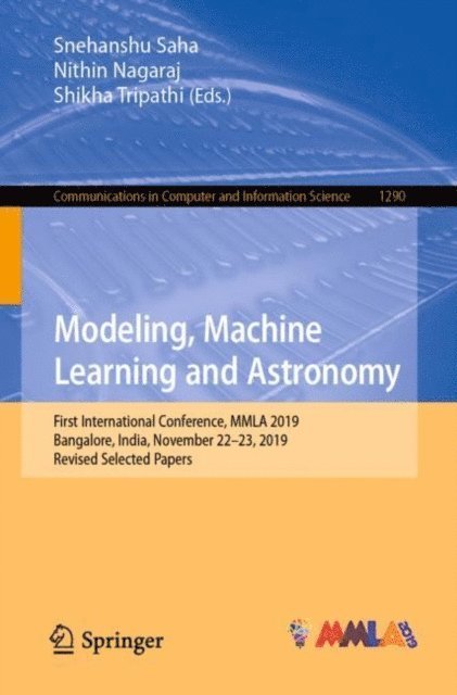 Shikha Tripathi, Nithin Nagaraj, Snehanshu Saha - Modeling, Machine Learning and Astronomy, E-bok
