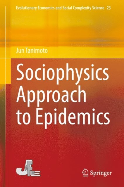 Jun Tanimoto - Sociophysics Approach to Epidemics, E-bok