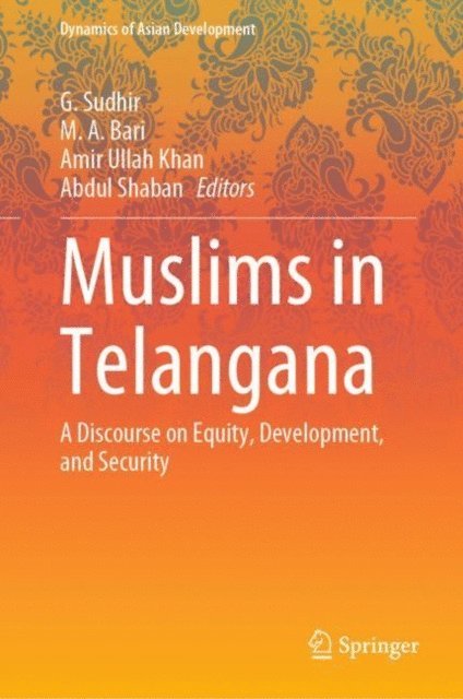 Abdul Shaban, Amir Ullah Khan, M. A. Bari, G. Sudhir - Muslims in Telangana, E-bok
