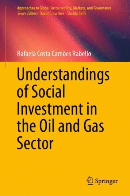 Rafaela Costa Camoes Rabello - Understandings of Social Investment in the Oil and Gas Sector, E-bok
