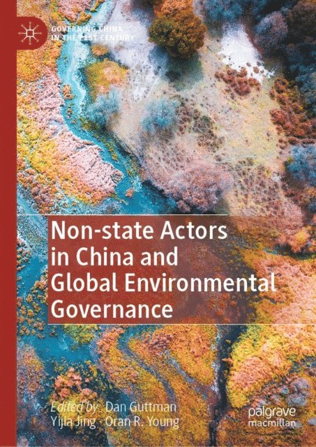 Oran R. Young, Yijia Jing, Dan Guttman - Non-state Actors in China and Global Environmental Governance, E-bok