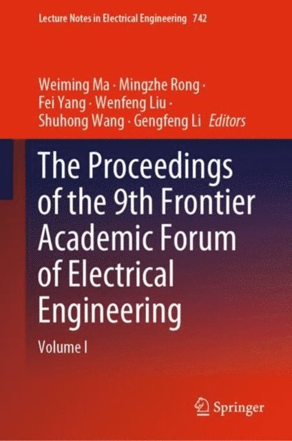 Gengfeng Li, Shuhong Wang, Wenfeng Liu, Fei Yang, Mingzhe Rong, Weiming Ma - Proceedings of the 9th Frontier Academic Forum of Electrical Engineering, E-bok