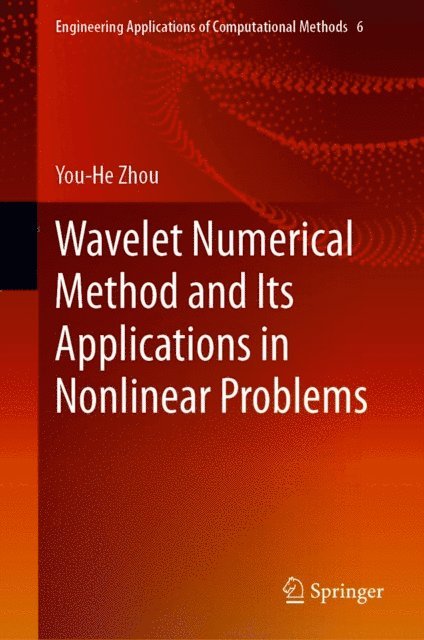 You-He Zhou - Wavelet Numerical Method and Its Applications in Nonlinear Problems, E-bok