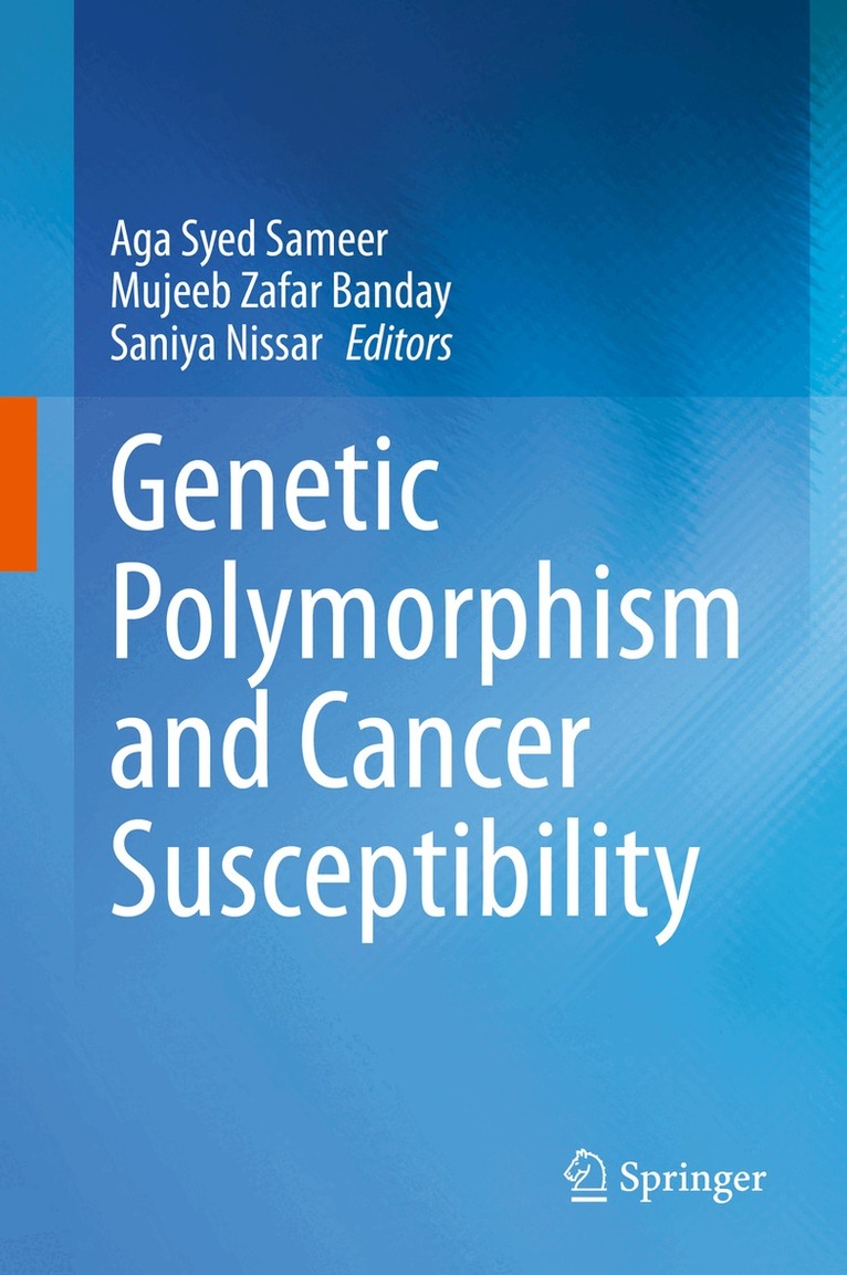 Aga Syed Sameer, Mujeeb Zafar Banday, Saniya Nissar - Genetic Polymorphism and cancer susceptibility, Inbunden. Tillgänglighet: Lägg i varukorg