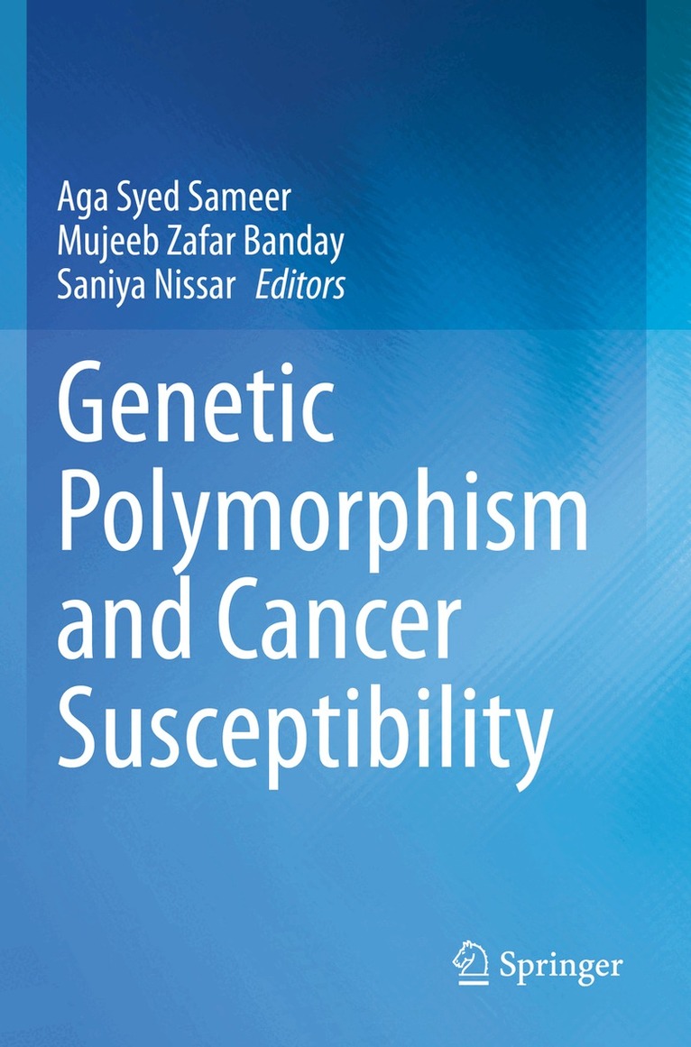 Aga Syed Sameer, Mujeeb Zafar Banday, Saniya Nissar - Genetic Polymorphism and cancer susceptibility, Häftad. Tillgänglighet: Lägg i varukorg