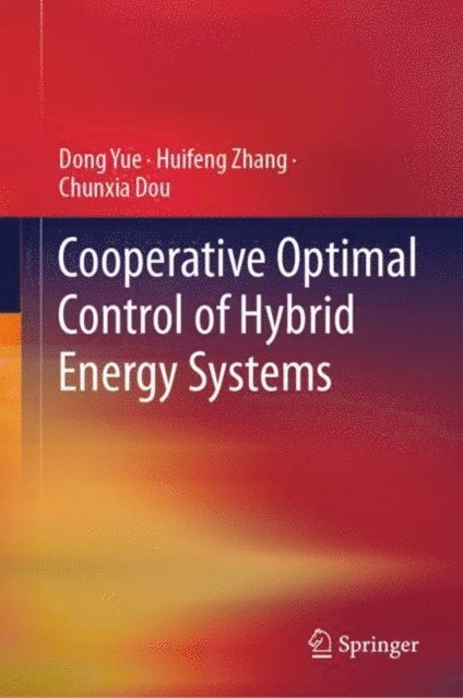 Chunxia Dou, Huifeng Zhang, Dong Yue - Cooperative Optimal Control of Hybrid Energy Systems, E-bok
