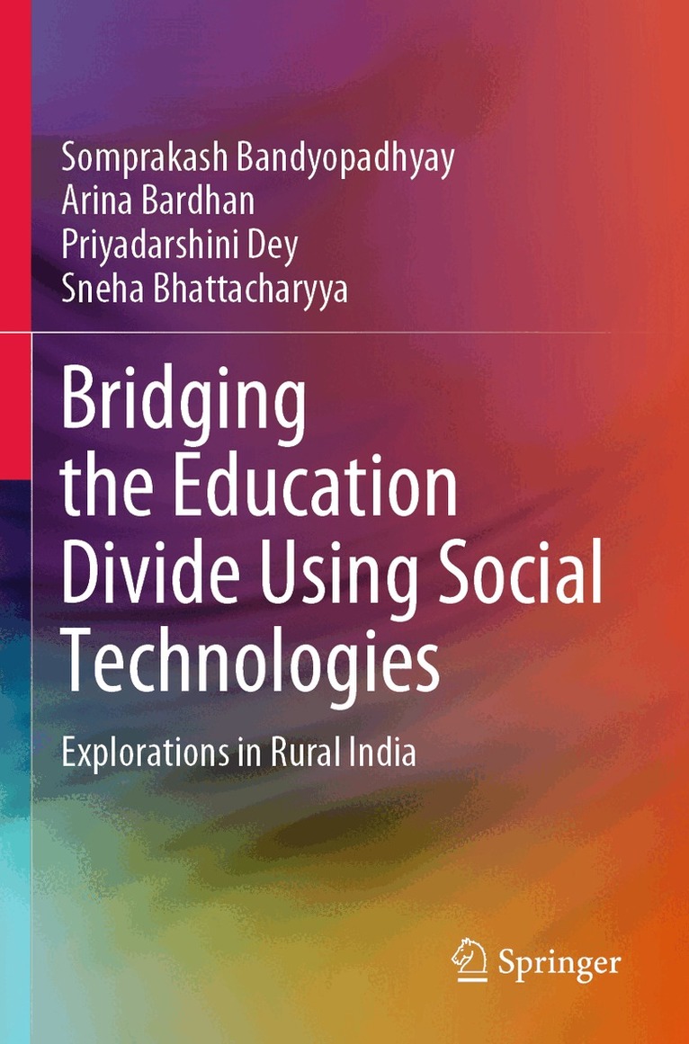 Somprakash Bandyopadhyay, Arina Bardhan, Priyadarshini Dey, Sneha Bhattacharyya - Bridging the Education Divide Using Social Technologies, Häftad. Tillgänglighet: Lägg i varukorg